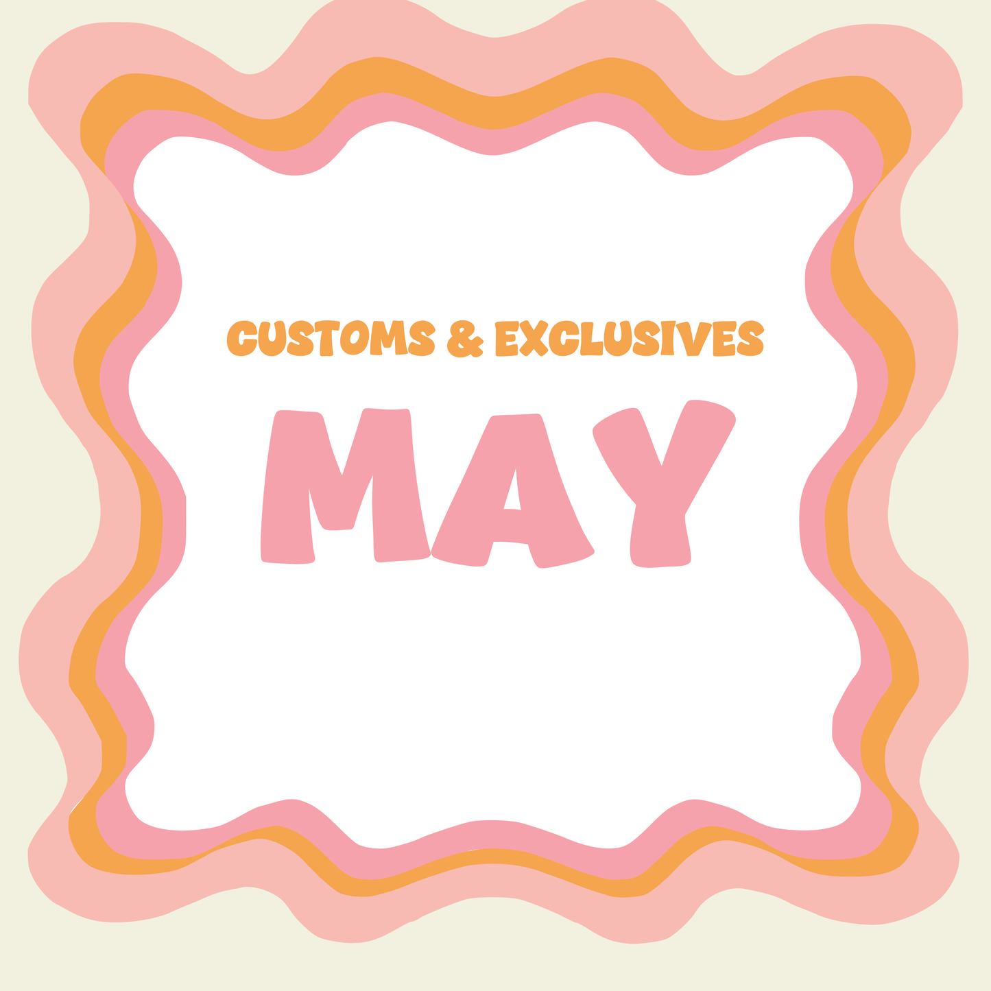 MAY Custom/Exclusive Request