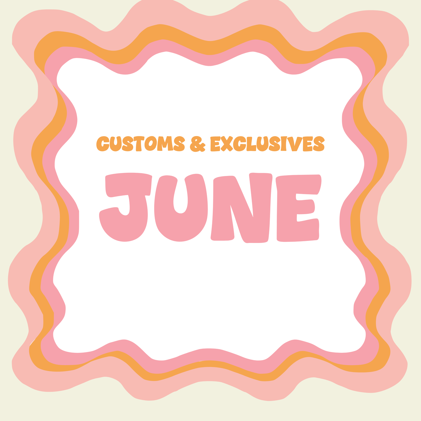 JUNE Custom/Exclusive Request